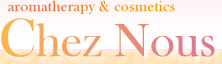 aromatherapy& cosmetics ChezNous